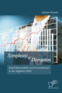 Symphony of Disruption: Geschäftsmodelle und Innovationen in der digitalen Welt_cover