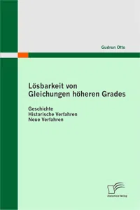 Lösbarkeit von Gleichungen höheren Grades: Geschichte - Historische Verfahren - Neue Verfahren_cover