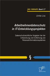 Arbeitnehmerdatenschutz in IT-Entwicklungsprojekten: Datenschutzrechtliche Vorgaben bei der Entwicklung und Einführung von Personalinformationssystemen_cover