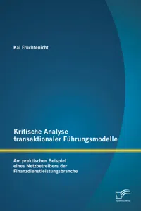 Kritische Analyse transaktionaler Führungsmodelle: Am praktischen Beispiel eines Netzbetreibers der Finanzdienstleistungsbranche_cover