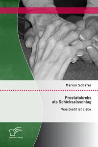 Prostatakrebs als Schicksalsschlag: Was bleibt ist Liebe_cover