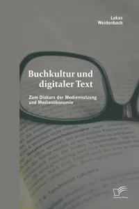 Buchkultur und digitaler Text: Zum Diskurs der Mediennutzung und Medienökonomie_cover