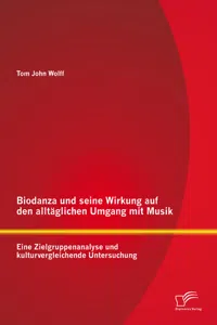 Biodanza und seine Wirkung auf den alltäglichen Umgang mit Musik: Eine Zielgruppenanalyse und kulturvergleichende Untersuchung_cover