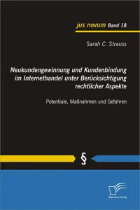 Neukundengewinnung und Kundenbindung im Internethandel unter Berücksichtigung rechtlicher Aspekte_cover