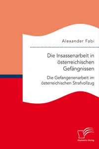 Die Insassenarbeit in österreichischen Gefängnissen: Die Gefangenenarbeit im österreichischen Strafvollzug_cover