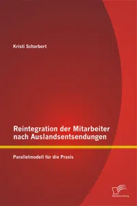 Reintegration der Mitarbeiter nach Auslandsentsendungen: Parallelmodell für die Praxis_cover