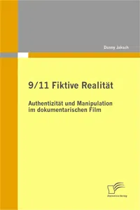 9/11 Fiktive Realität: Authentizität und Manipulation im dokumentarischen Film_cover