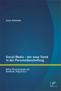 Social Media – der neue Trend in der Personalbeschaffung: Aktive Personalsuche mit Facebook, Xing & Co.?_cover