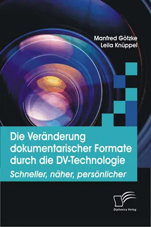 Die Veränderung dokumentarischer Formate durch die DV-Technologie