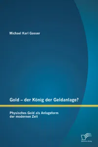 Gold - der König der Geldanlage? Physisches Gold als Anlageform der modernen Zeit_cover