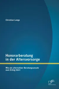 Honorarberatung in der Altersvorsorge: Wie ein alternativer Beratungsansatz zum Erfolg führt_cover