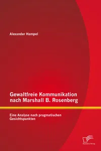 Gewaltfreie Kommunikation nach Marshall B. Rosenberg: Eine Analyse nach pragmatischen Gesichtspunkten_cover