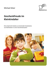 Geschenkfreude im Kleinkindalter: Eine empirische Studie zur emotionalen Sozialisation von Kleinkindern in einer Geschenksituation_cover