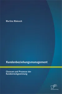 Kundenbeziehungsmanagement: Chancen und Prozesse der Kundenrückgewinnung_cover