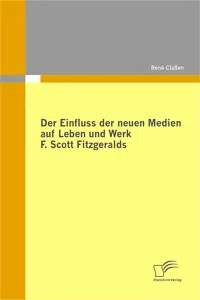 Der Einfluss der neuen Medien auf Leben und Werk F. Scott Fitzgeralds_cover