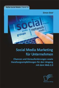 Social Media Marketing für Unternehmen: Chancen und Herausforderungen sowie Handlungsempfehlungen für den Umgang mit dem Web 2.0_cover