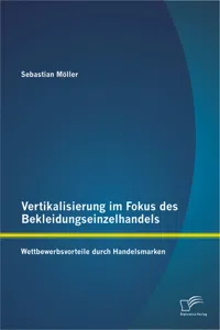 Vertikalisierung im Fokus des Bekleidungseinzelhandels: Wettbewerbsvorteile durch Handelsmarken_cover