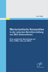 Wertorientierte Kennzahlen in der externen Berichterstattung von DAX-Unternehmen: Eine analytische Betrachtung von EVA, CFROI, CVA und ROCE_cover