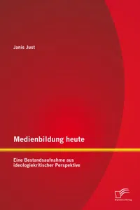 Medienbildung heute: Eine Bestandsaufnahme aus ideologiekritischer Perspektive_cover