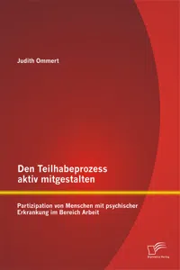 Den Teilhabeprozess aktiv mitgestalten: Partizipation von Menschen mit psychischer Erkrankung im Bereich Arbeit_cover