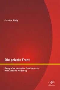 Die private Front: Fotografien deutscher Soldaten aus dem Zweiten Weltkrieg_cover