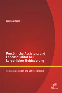 Persönliche Assistenz und Lebensqualität bei körperlicher Behinderung: Herausforderungen und Schwierigkeiten_cover