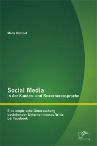 Social Media in der Kunden- und Bewerberansprache: Eine empirische Untersuchung bestehender Unternehmensauftritte bei Facebook_cover