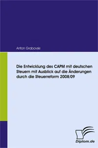 Die Entwicklung des CAPM mit deutschen Steuern mit Ausblick auf die Änderungen durch die Steuerreform 2008/09_cover