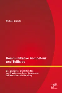 Kommunikative Kompetenz und Teilhabe: Der Computer als Hilfsmittel zur Erweiterung dieser Kompetenz bei Menschen mit Handicap_cover