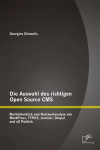 Die Auswahl des richtigen Open Source CMS: Marktüberblick und Nutzwertanalyse von WordPress, TYPO3, Joomla!, Drupal und eZ Publish_cover