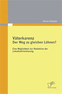 Väterkarenz: Der Weg zu gleichen Löhnen? Eine Möglichkeit zur Reduktion der Lohndiskriminierung_cover