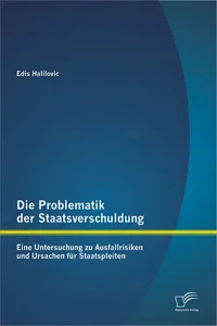 Die Problematik der Staatsverschuldung: Eine Untersuchung zu Ausfallrisiken und Ursachen für Staatspleiten_cover