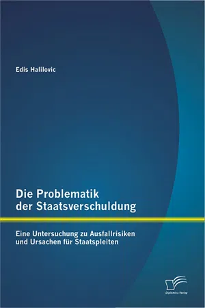 Die Problematik der Staatsverschuldung: Eine Untersuchung zu Ausfallrisiken und Ursachen für Staatspleiten