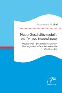 Neue Geschäftsmodelle im Online-Journalismus. Krautreporter – Erfolgsfaktoren und ihre Übertragbarkeit auf etablierte deutsche Online-Medien_cover