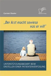 'Der Arzt macht sowieso was er will' - Unterstützungsbedarf beim Erstellen einer Patientenverfügung_cover