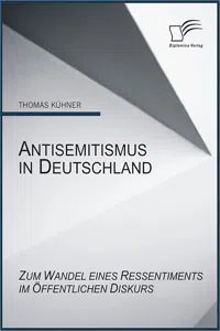 Antisemitismus in Deutschland: Zum Wandel eines Ressentiments im öffentlichen Diskurs_cover