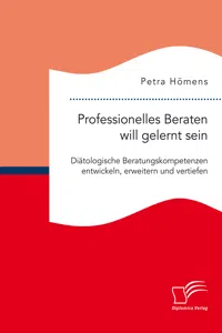 Professionelles Beraten will gelernt sein. Diätologische Beratungskompetenzen entwickeln, erweitern und vertiefen_cover