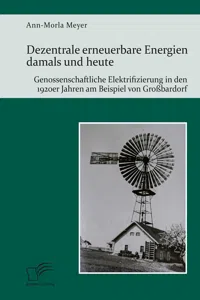 Dezentrale erneuerbare Energien damals und heute. Genossenschaftliche Elektrifizierung in den 1920er Jahren am Beispiel von Großbardorf_cover