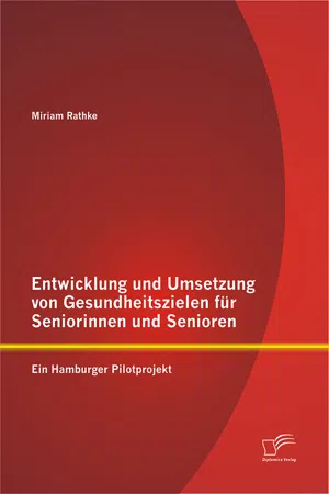 Entwicklung und Umsetzung von Gesundheitszielen für Seniorinnen und Senioren: Ein Hamburger Pilotprojekt