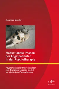 Motivationale Phasen bei Angstpatienten in der Psychotherapie: Psychometrische Untersuchungen zum Transtheoretischen Modell bei stationärer Psychotherapie_cover