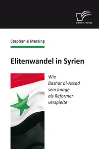 Elitenwandel in Syrien: Wie Bashar al-Assad sein Image als Reformer verspielte_cover