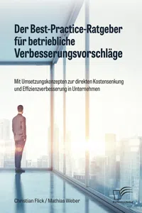 Der Best-Practice-Ratgeber für betriebliche Verbesserungsvorschläge. Mit Umsetzungskonzepten zur direkten Kostensenkung und Effizienzverbesserung in Unternehmen_cover