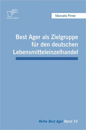 Best Ager als Zielgruppe für den deutschen Lebensmitteleinzelhandel