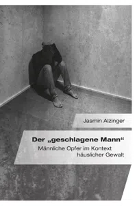 Der „geschlagene Mann". Männliche Opfer im Kontext häuslicher Gewalt_cover