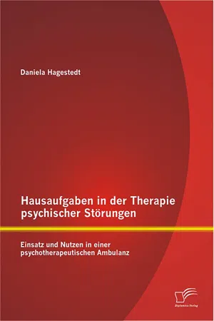 Hausaufgaben in der Therapie psychischer Störungen: Einsatz und Nutzen in einer psychotherapeutischen Ambulanz