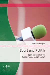 Sport und Politik: Sport als Spielball von Politik, Medien und Wirtschaft_cover