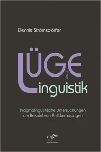 Lüge und Linguistik: Pragmalinguistische Untersuchungen am Beispiel von Politikeraussagen_cover