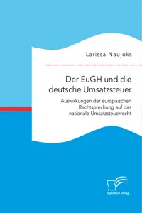 Der EuGH und die deutsche Umsatzsteuer. Auswirkungen der europäischen Rechtsprechung auf das nationale Umsatzsteuerrecht_cover