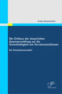 Der Einfluss der steuerlichen Gewinnermittlung auf die Vorteilhaftigkeit von Vorratsinvestitionen_cover