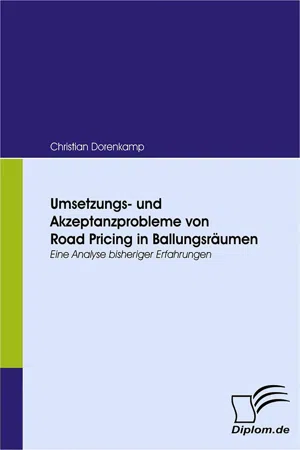 Umsetzungs- und Akzeptanzprobleme von Road Pricing in Ballungsräumen